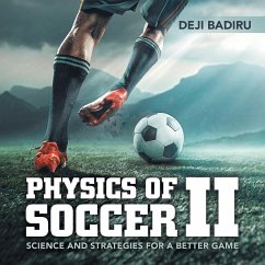 Physics of Soccer Ii: Science and Strategies for a Better Game