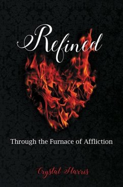 Refined: Through the Furnace of Affliction - Harris, Crystal