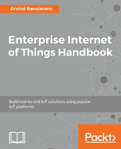 Enterprise Internet of Things Handbook - Ravulavaru, Arvind