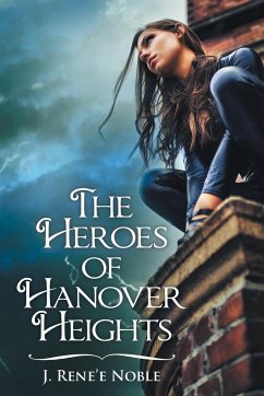 The Heroes of Hanover Heights - Noble, J. Rene'e