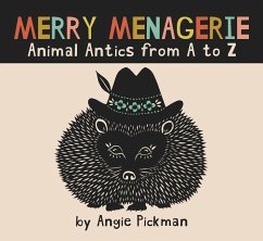 Merry Menagerie: Animal Antics from A to Z - Pickman, Angie