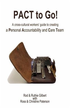 PACT to Go: A cross-cultural workers' guide to creating a Personal Accountability and Care Team - Paterson, Ross; Paterson, Christine; Gilbert, Rod &. Ruthie