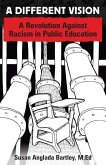 A Different Vision: A Revolution Against Racism in Public Education