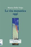 La vita monastica oggi La vita monastica oggi