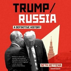 Trump/Russia: A Definitive History - Hettena, Seth