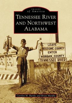 Tennessee River and Northwest Alabama - Barske, Carolyn M; Murphy, Brian