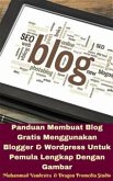 Panduan Membuat Blog Gratis Menggunakan Blogger & Wordpress Untuk Pemula Lengkap Dengan Gambar (eBook, ePUB)