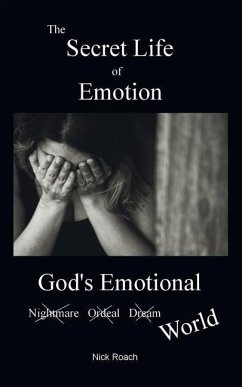 The Secret Life of Emotion: God's Emotional World - Roach, Nick