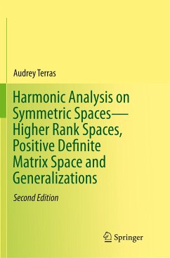 Harmonic Analysis on Symmetric Spaces¿Higher Rank Spaces, Positive Definite Matrix Space and Generalizations - Terras, Audrey