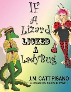If A Lizard Licked A LadyBug - Pisano, J. M. Catt