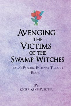 Avenging the Victims of the Swamp Witches - Kent-Webster, Roger