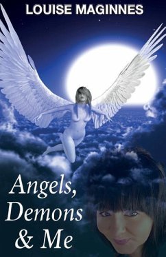 Angels, Demons & Me (2nd Edition) - Maginnes, Louise