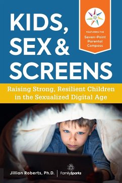 Kids, Sex & Screens - Roberts, Jillian