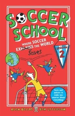 Soccer School Season 2: Where Soccer Explains (Saves) the World - Bellos, Alex; Lyttleton, Ben