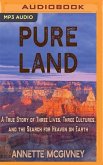 Pure Land: A True Story of Three Lives, Three Cultures and the Search for Heaven on Earth