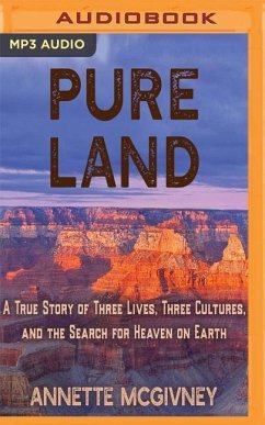 Pure Land: A True Story of Three Lives, Three Cultures and the Search for Heaven on Earth - Mcgivney, Annette