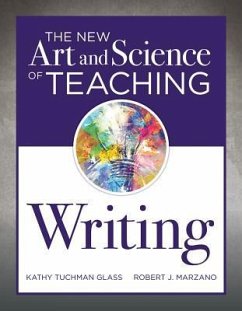 New Art and Science of Teaching Writing - Glass, Kathy Tuchman; Marzano, Robert J