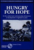 Hungry for Hope: On the Cultural and Communicative Dimensions of Development in Highland Ecuador