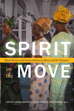 Spirit on the Move: Black Women and Pentecostalism in Africa and the Diaspora