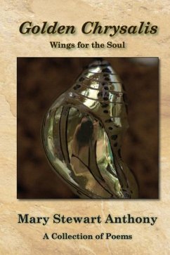 Golden Chrysalis: Wings for the Soul - Anthony, Mary Stewart