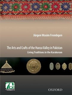 The Arts and Crafts of the Hunza Valley in Pakistan - Frembgen, Jürgen Wasim