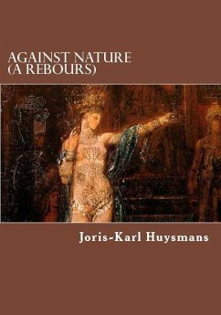 Against Nature (A Rebours) - Huysmans, Joris Karl