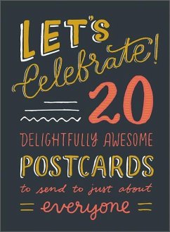 Let's Celebrate!: 20 Delightfully Awesome Postcards to Send to Just about Everyone