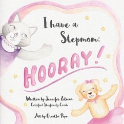 I Have a Stepmom: Hooray!: Volume 1 - Zelman, Jennifer