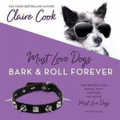 Must Love Dogs: Bark & Roll Forever - Cook, Claire