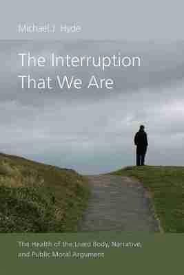 The Interruption That We Are The Interruption That We Are