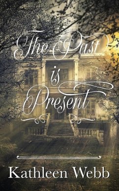 The Past Is Present - Webb, Kathleen