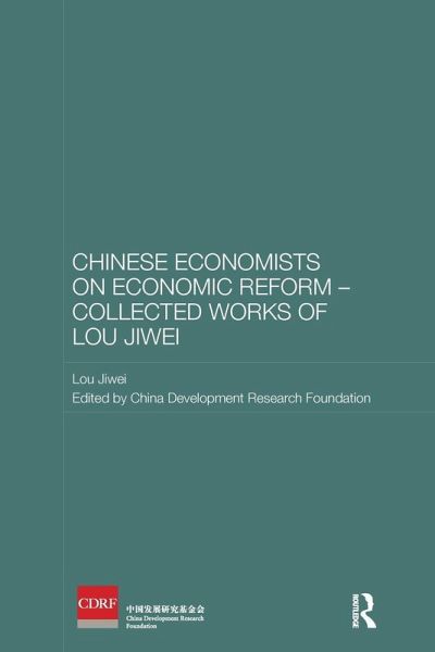 Chinese Economists on Economic Reform - Collected Works of Lou Jiwei Chinese Economists on Economic Reform - Collected Works of Lou Jiwei