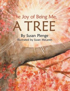 The Joy of Being Me, a Tree - Plenge, Susan