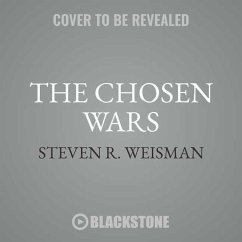 The Chosen Wars: How Judaism Became an American Religion - Weisman, Steven R.