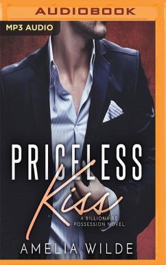 Priceless Kiss: A Billionaire Possession Novel - Wilde, Amelia