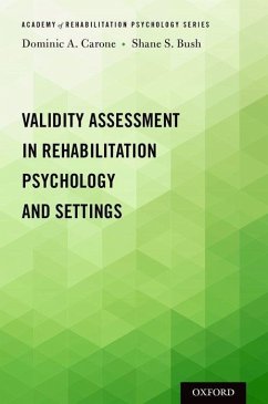 Validity Assessment in Rehabilitation Psychology and Settings - Carone, Dominic A; Bush, Shane S