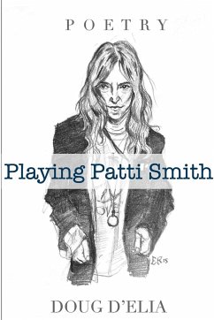 Playing Patti Smith - D'Elia, Doug