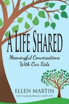 A Life Shared: Meaningful Conversations with Our Kids - Martin, Ellen