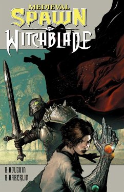 Medieval Spawn/Witchblade Volume 1 - Haberlin, Brian; Holguin, Brian