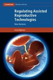 Regulating Assisted Reproductive Technologies - Alghrani, Amel