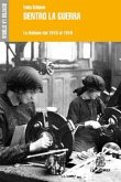 Dentro la guerra. Le italiane dal 1915-1918 Dentro la guerra. Le italiane dal 1915-1918