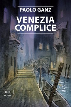 Venezia complice - Ganz, Paolo