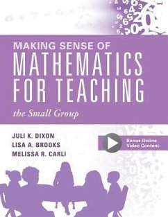Making Sense of Mathematics for Teaching the Small Group - Dixon, Juli K; Brooks, Lisa A; Carli, Melissa R