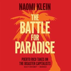 The Battle for Paradise: Puerto Rico Takes on the Disaster Capitalists - Klein, Naomi