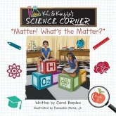 K.C. & Kayla's Science Corner: "Matter! What's the Matter?"
