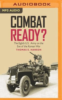 Combat Ready?: The Eighth U.S. Army on the Eve of the Korean War - Hanson, Thomas E.