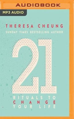 21 Rituals to Change Your Life - Cheung, Theresa