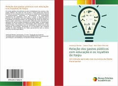 Relação dos gastos públicos com educação e os royalties de Itaipu - Bender, Andressa;Fappi, Daiane;Marcello, Idair Edson