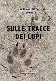 Sulle tracce dei lupi - Consalvo, Anna; Manente, Ciro