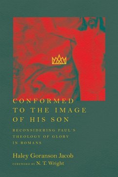 Conformed to the Image of His Son - Goranson Jacob, Haley; Wright, N.t.